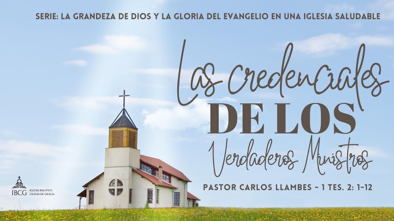 Predicación: Las credenciales de los verdaderos ministros – 1 Tesalonicenses 2:1-12
