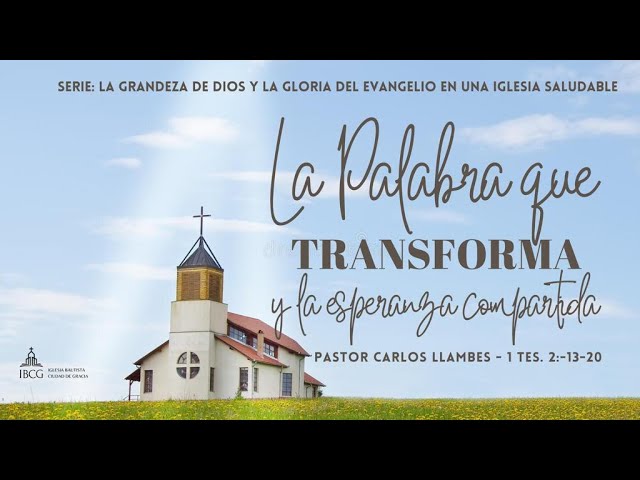 Predicación: La Palabra que transforma y la esperanza compartida – 1 Tesalonicenses 2:13-20