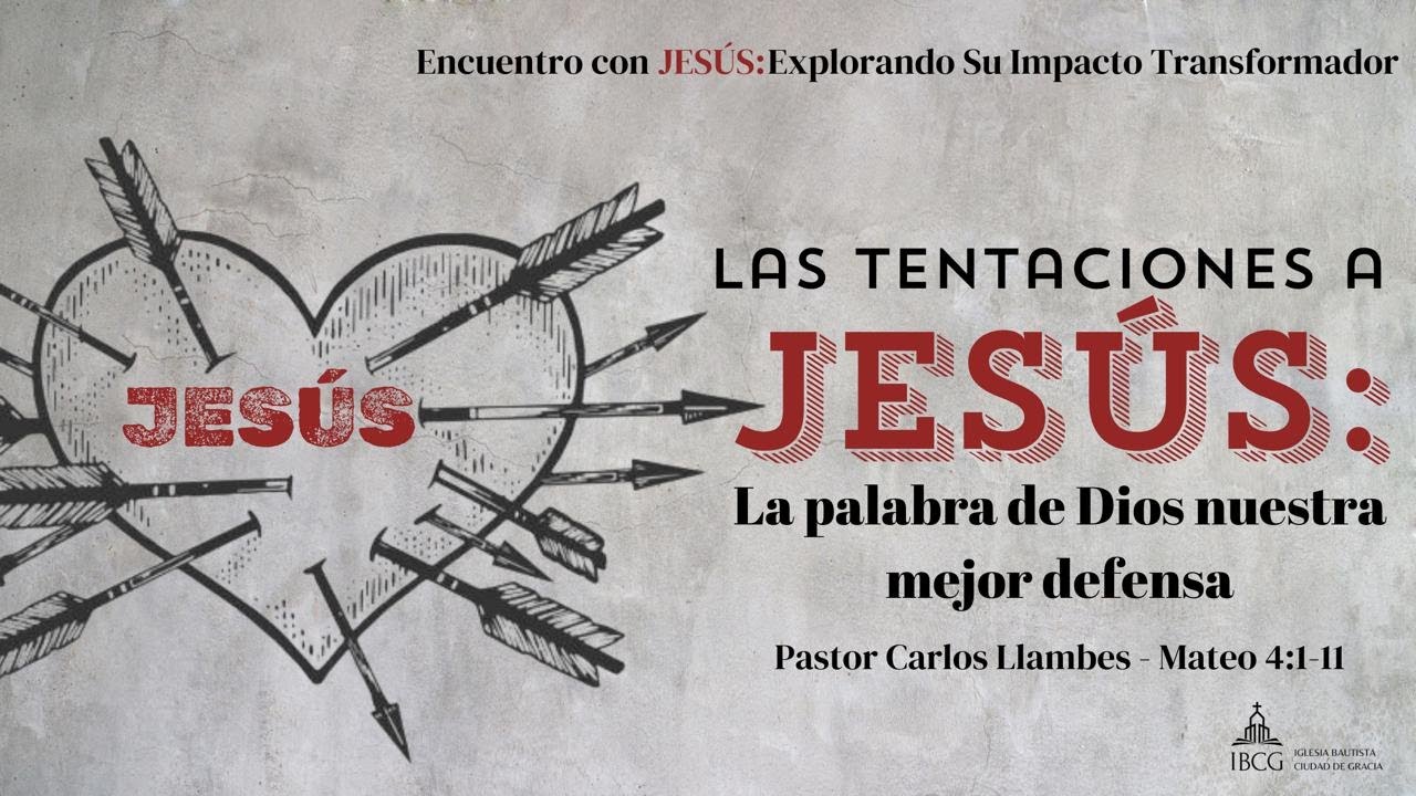 Predicación: Las tentaciones de Jesús: La Palabra de Dios nuestra mejor defensa – Mateo 4:1-11