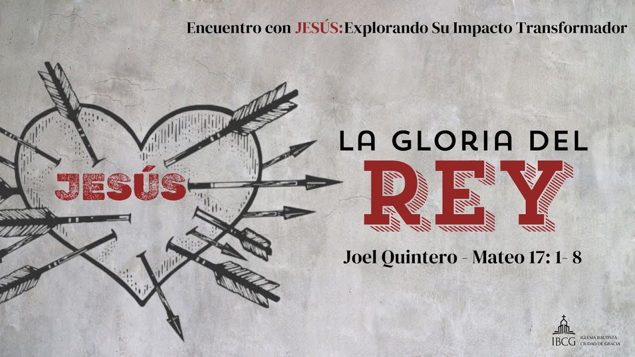 Predicación: La Gloria del Rey – Mateo 17:1-8