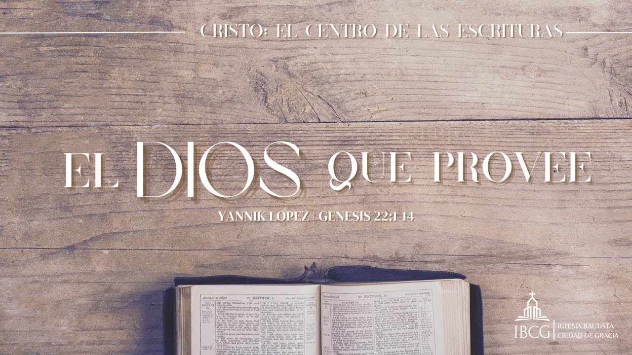 Predicación: El Dios que provee – Génesis 22:1-14