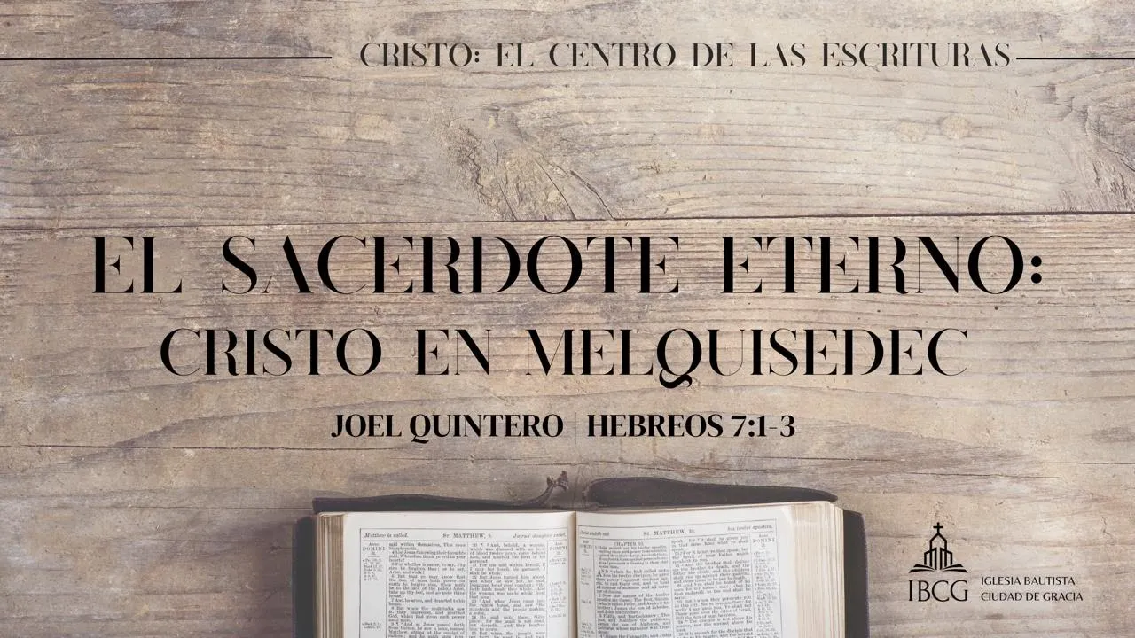 Predicación: El Sacerdote Eterno: Cristo en Melquisedec – Hebreos 7:1-3